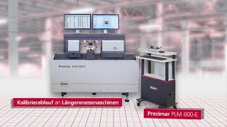 Durchführung einer Kalibrierung von Längenmessmaschine am Beispiel der Precimar PLM 600E [upl. by Eladnyl]