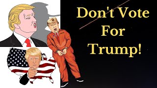 Dont Vote For Trump [upl. by Mccowyn803]