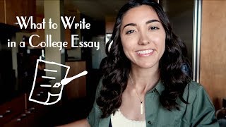 What to Write in a College Essay [upl. by Aninay894]