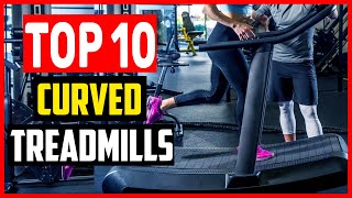 ✅ 10 Best Curved Treadmills of 2024 [upl. by Ohcamac]