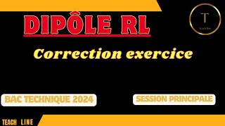 Dipôle RL correction exercice bac technique 2024 session principale [upl. by Zile39]