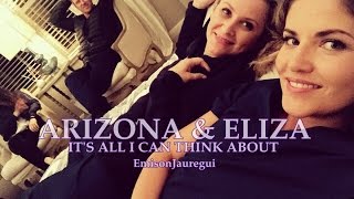 Arizona and Eliza ELIZONAARILIZA  Its all I can think about 13x23 [upl. by Ayot]