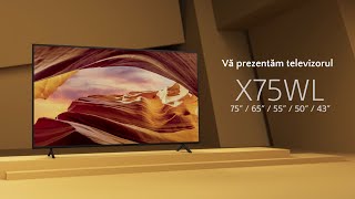 Vă prezentăm televizorul Sony BRAVIA X75WL 4K HDR [upl. by Ringe144]