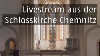 Livestream der EvLuth Landeskirche Sachsens – Gottesdienst aus der Schlosskirche Chemnitz [upl. by Epifano]