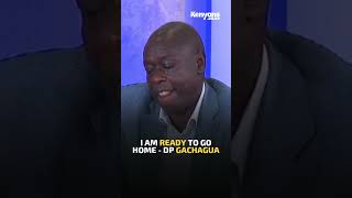 I am ready to go home  DP Gachagua [upl. by Nahsez]