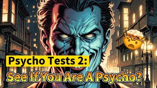 Psychopathy TESTS 2 See If You Are A Psychopath [upl. by Bernarr]