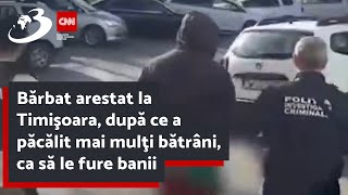 Bărbat arestat la Timişoara după ce a păcălit mai mulţi bătrâni ca să le fure banii [upl. by Fagin913]