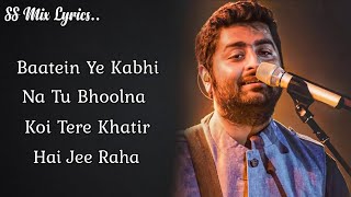 Baatein Ye Kabhi Na Lyrics  Khamoshiyan  Arijit Singh  Sayeed Q Jeet G  SS Mix Lyrics [upl. by Derby]