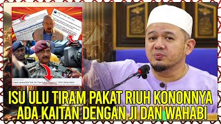 Isu Ulu Tiram Pakat Riuh Kononnya Ada Kaitan Dengan JI Dan Wahabi  Kepentingan Tabayyun [upl. by Noyes334]