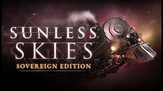 Sunless Skies Sovereign Edition Gameplay Walkthrough  Gameplay PC [upl. by Seamus596]