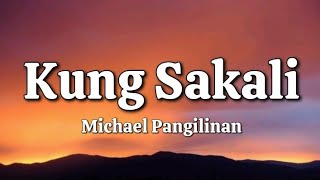 Kung Sakali  Michael Pangilinan Lyrics [upl. by Lezti111]