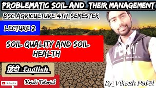 Soil Quality and Soil Health  Problematic Soil and their Management  BSc Ag 4th Sem  Vikash Patel [upl. by Daisy]