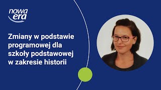 Zmiany w podstawie programowej dla szkoły podstawowej w zakresie historii [upl. by Dviad936]