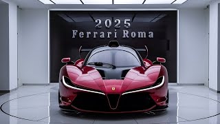 quot2025 Ferrari Roma Review Unleashing Italian Elegance and Power [upl. by Pan]