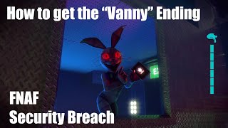 How to get the quotVanny Endingquot in FNAF Security Breach [upl. by Remot]