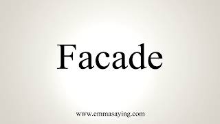 How to Pronounce Facade [upl. by Tallulah]