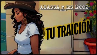 ADASSA y Los Locoz quotTu Traiciónquot Video Oficial [upl. by Lennaj864]