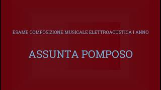 Assunta Pomposo  Esame Composizione Musicale Elettroacustica 2024 I Anno triennio [upl. by Leind]