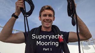 Superyacht Deckhand Duties Series Mooring Part 1 [upl. by Adna]