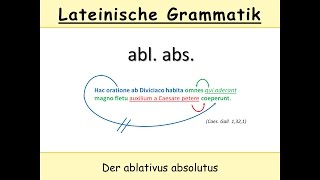 Der ablativus absolutus im Lateinischen Erscheinungsform  Übersetzungsmöglichkeiten [upl. by Sergo]