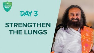 Strengthen The Lungs  Day 3 of 10 Days Breath And Meditation Journey With Gurudev [upl. by Minerva]