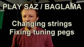 Play saz  Changing strings and fixing tuning pegs [upl. by Leicam846]