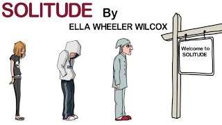 Solitude Poem By Ella Wheeler Wilcox Animated [upl. by Thesda]