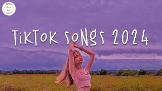 Tiktok songs 2024 🍹 Tiktok music 2024  Tiktok viral songs [upl. by Willabella623]