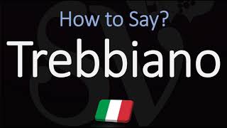 How to Pronounce Trebbiano CORRECTLY [upl. by Esra]