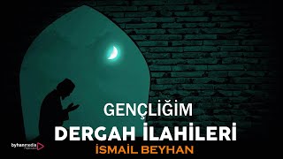 GENÇLİĞİM  İsmail Beyhan [upl. by Paley]