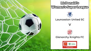 McDonalds Womens Super League Round 1 Launceston United v Glenorchy Knights [upl. by Aicirtap]