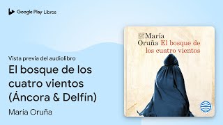 El bosque de los cuatro vientos Áncora amp… de María Oruña · Vista previa del audiolibro [upl. by Anoirtac]