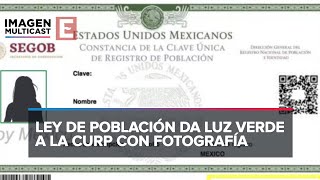 ¿CURP con fotografía Senado lo avala y será documento oficial [upl. by Hannad]