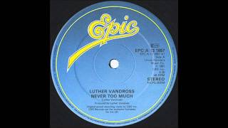 LUTHER VANDROSS  Never Too Much 12 Version [upl. by Amii55]