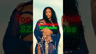 TOP 5 Streamed SZA Feature Songs 😍🔥 [upl. by Maletta546]