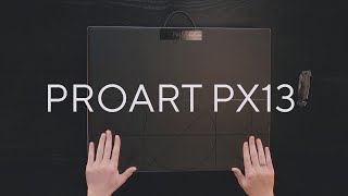 ProArt PX13 Unboxing Video  Creativity Unbound Anywhere [upl. by Annaeirb304]