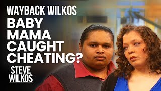 Wayback Wilkos Baby Mama Cheating DNA Drama [upl. by Atirres]