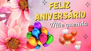 FELIZ ANIVERSÁRIO MÃE🌺linda telemensagem voz feminina [upl. by Jamill]