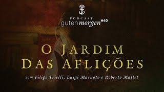 Guten Morgen 40 O Jardim das Aflições [upl. by Esau]