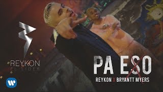 Reykon  Pa Eso ft Bryant Myers Video Oficial [upl. by Lexerd986]