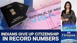 Why Are Indians Giving Up Citizenship in Record Numbers  Vantage with Palki Sharma [upl. by Annoerb831]