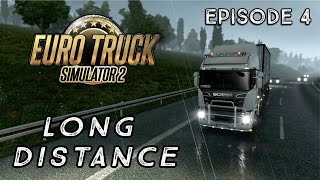 Long Distance Driving on Euro Truck Simulator 2  Episode 4 [upl. by Aneeram]