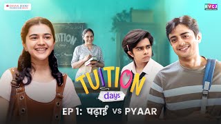 Tuition Days  E01  Padhai vs Pyaar  Krutika Deo Chirag Katrecha amp Aaryan Prajapati  RVCJ Media [upl. by Ehsrop]