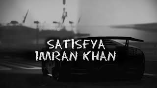 Satisfya  Imran Khan lyrics  Gaddi lamborghini  satisfya imrankhan lyrics [upl. by Stambaugh928]