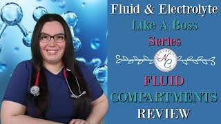 FLUID COMPARTMENTS  FLUID amp ELECTROLYTE NCLEX NURSING EXAM LIKE A BOSS SERIES [upl. by Ettelliw]