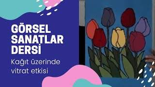 GÖRSEL SANATLAR ETKİNLİKLERİ KAĞIT ÜZERİNDE VİTRAY ETKİSİ [upl. by Nomde]