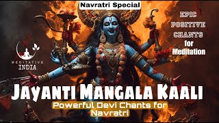 EPIC DEVI MANTRA 108 TIMES  JAYANTI MANGALA KALI  Removes all Negative Blockages [upl. by Pickard]