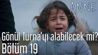 Anne 19 Bölüm  Gönül Turnayı Alabilecek mi [upl. by Akram]