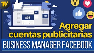 Cómo agregar cuentas publicitarias en Facebook Business Manager Paso a paso actualizado [upl. by Melita]