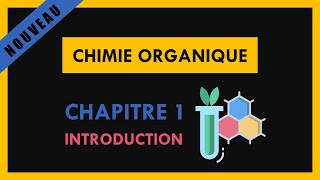 Chimie organique  Chapitre 1  Introduction [upl. by Nerhtak339]